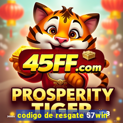 codigo de resgate 57win